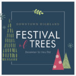 Downtown Highland Festival of Trees, December event celebration.